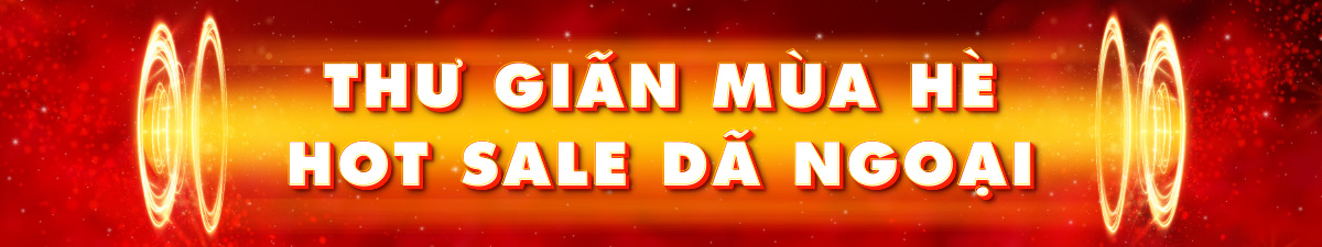 Thư giãn mùa hè - HOT Sale dã ngoại