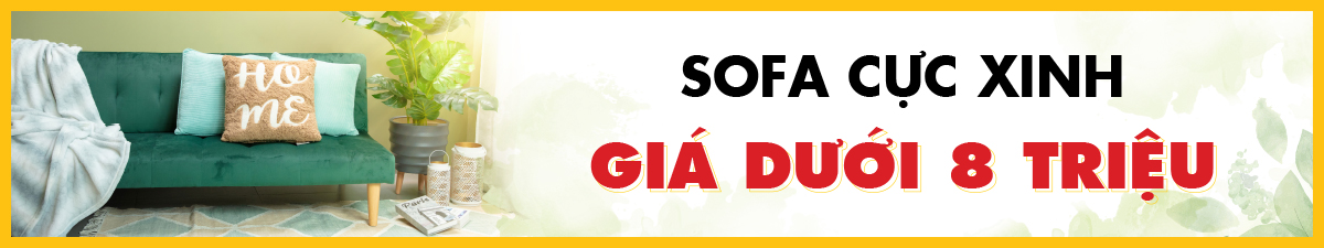 SOFA CỰC XINH - GIÁ DƯỚI 8 TRIỆU